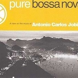 Pure Bossa Nova: A View On The Music Of Antonio Carlos Jobim - 2005 • Álbum