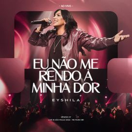 Eu Não Me Rendo a Minha Dor (Ao Vivo) - 2025 • Álbum