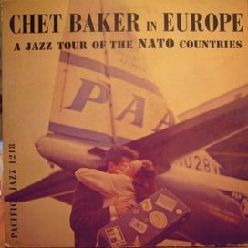 Chet Baker In Europe: A Jazz Tour Of The Nato Countries - 1956 • Álbum