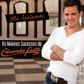 Me Apaixonei - Os Maiores Sucessos de Eduardo Costa - 2010 • Álbum