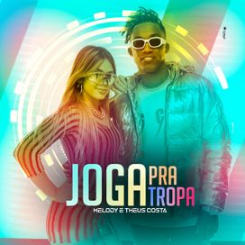 Joga Pra Tropa (part. Theus Costa) - 2022 • Single/EP