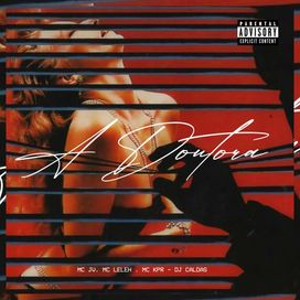 A Doutora (part. MC Leleh, MC KPR e DJ Caldas) - 2025 • Single/EP