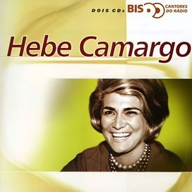 Hebe Camargo - BIS: Cantores do Rádio - 2001 • Coletânea
