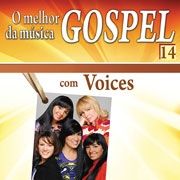O Melhor da Música Gospel Com Voices - 2007 • Álbum