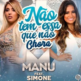 Não Tem Essa Que Não Chora (part. Simone Mendes) - 2017 • Sencillo/EP