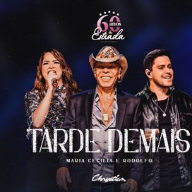 Tarde Demais (part. Maria Cecília &amp; Rodolfo) - 2024 • Sencillo/EP