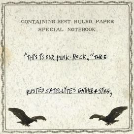 "This is Our Punk Rock," Thee Rusted Satellites Gather + Sing - 2003 • Álbum