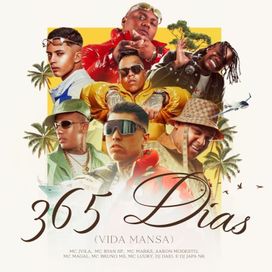 365 Dias (Vida Mansa) (part. MC Ryan SP, MC Jvila, MC Magal, MC Bruno MS, MC LUUKY e Aaron Modesto) - 2024 • Sencillo/EP