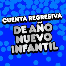 Cuenta Regresiva de Año Nuevo Infantil - 2023 • Coletânea