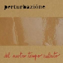 Del Nostro Tempo Rubato - 2010 • Álbum