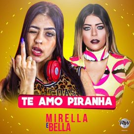 Te Amo Piranha (part. MC Bella) - 2017 • Single/EP