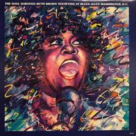 The Soul Survives / Ruth Brown Testifying At Blues Alley, Washington, D.C. - 1982 • Álbum