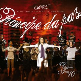 Príncipe da Paz - Diante do Trono 10 (Ao Vivo) - 2007 • Álbum