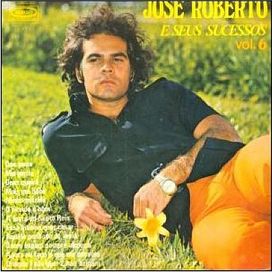 José Roberto e Seus Sucessos - Volume 06 - 1972 • Álbum