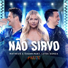 Não Sirvo (part. Matheus &amp; Kauan) - 2024 • Single/EP