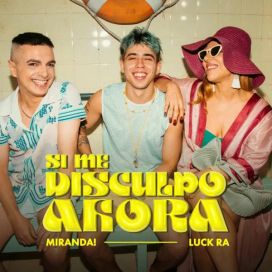 Si Me Disculpo Ahora (part. Luck Ra) - 2023 • Sencillo/EP