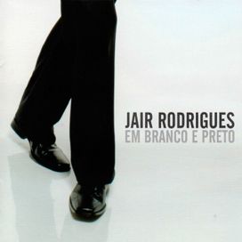 Jair Rodrigues em Preto e Branco - 2008 • Álbum