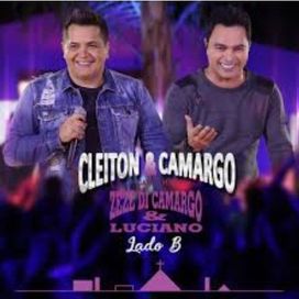 Cleiton &amp; Camargo Cantam Zezé Di Camargo &amp; Luciano - Lado B (Ao Vivo) - 2018 • Álbum