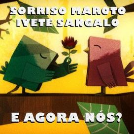 E Agora Nós? (part. Sorriso Maroto) - 2010 • Single/EP