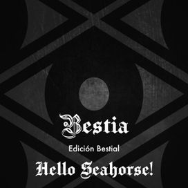 Hello Seahorse! Edición Bestial - 2009 • Álbum