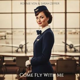 Come Fly With Me (feat. Sarah Zeffer) - 2025 • Single/EP