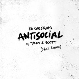 Antisocial (Ghali Remix) (feat. Ed Sheeran) - 2019 • Sencillo/EP