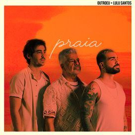 Praia (part. Lulu Santos) - 2022 • Sencillo/EP