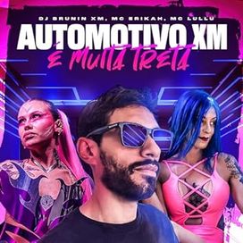 Automotivo xm, e Muita Treta - 2023 • Single/EP