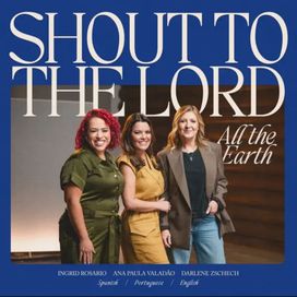 Shout to the Lord (All the Earth) (part. Ana Paula Valadão y Ingrid Rosario) - 2026 • Single/EP