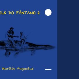 Folk do Pântano 2 - Murillo Augustus