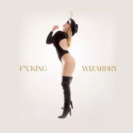 Fucking Wizardry - 2022 • Sencillo/EP