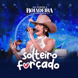 Solteiro Forçado (Boiadeira Internacional) - 2023 • Single/EP