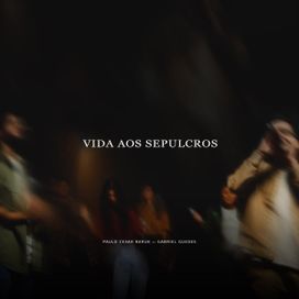 Vida aos Sepulcros - 2021 • Single/EP