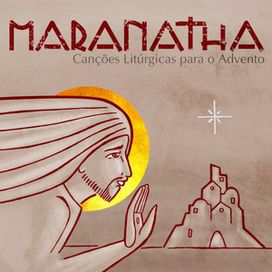 Maranatha - Canções Litúrgicas para o Advento - 2022 • Álbum