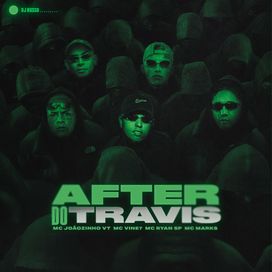 After do Travis (part. MC Joãozinho VT, MC Vine7 e MC Ryan SP) - 2024 • Sencillo/EP