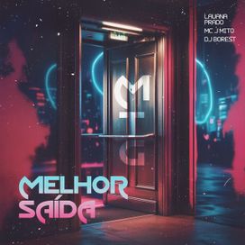 MTG Melhor Saída (part. Mc J Mito e DJ Borest) - 2024 • Single/EP