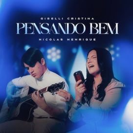 Pensando Bem (part. Nicolas Henrique) - 2025 • Single/EP