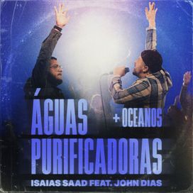 Águas Purificadoras + Oceanos (part. John Dias) - 2021 • Sencillo/EP