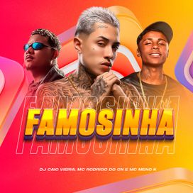 FAMOSINHA (part. MC Meno K e Dj Caio Vieira) - 2025 • Sencillo/EP