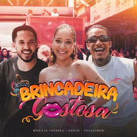 Brincadeira Gostosa (part. Grelo e Theuzinho) - 2026 • Sencillo/EP