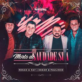 Morto de Saudade Sua (part. Cezar &amp; Paulinho) (Ao Vivo) - 2025 • Sencillo/EP