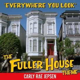 Everywhere You Look (The Fuller House Theme) - 2016 • Single/EP