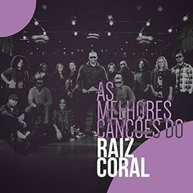 As Melhores Canções do Raiz Coral - 2015 • Álbum
