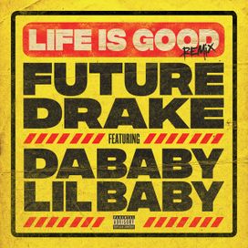 Life Is Good (remix) (feat. Drake, DaBaby &amp; Lil Baby) - 2020 • Single/EP
