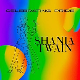 Celebrating Pride: Shania Twain - 2021 • Coletânea