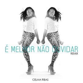 É Melhor Não Duvidar (Remix) - 2015 • Single/EP
