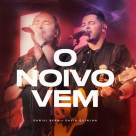 O Noivo Vem (part. Daniel Berg) - 2022 • Sencillo/EP