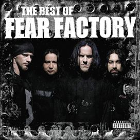 The Best of Fear Factory - 2006 • Recopilación