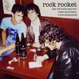 Por Um Rock And Roll Mais Alcoolatra e Inconsequente - 2006 • Álbum