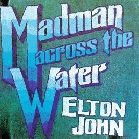 Madman Across The Water - 1971 • Álbum